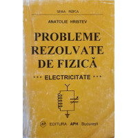 PROBLEME REZOLVATE DE FIZICA. ELECTRICITATE