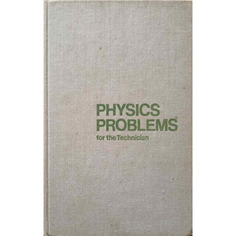 PHYSICS PROBLEMS FOR THE TECHNICIAN