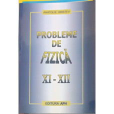 PROBLEME DE FIZICA XI-XII