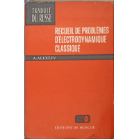 RECUEIL DE PROBLEMES D'ELECTRODYNAMIQUE CLASSIQUE RECUEIL DE PROBLEMES D'ELECTRODYNAMIQUE CLASSIQUE