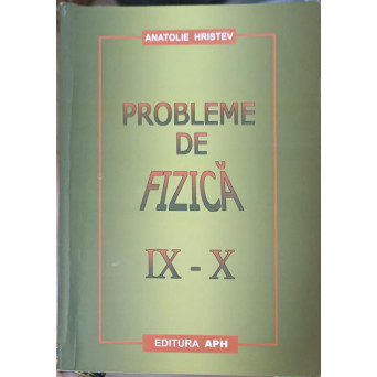PROBLEME DE FIZICA IX-X