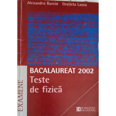 TESTE DE FIZICA, BACALAUREAT 2002