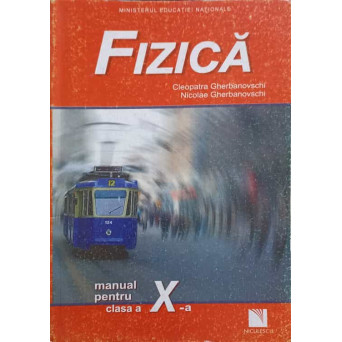 FIZICA, MANUAL PENTRU CLASA A X-A