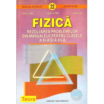 FIZICA, REZOLVAREA PROBLEMELOR DIN MANUALELE PENTRU CLASELE A XI-A SI A XII-A