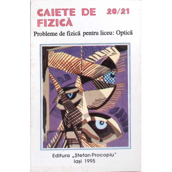 CAIETE DE FIZICA 20/21. PROBLEME DE FIZICA PENTRU LICEU: OPTICA