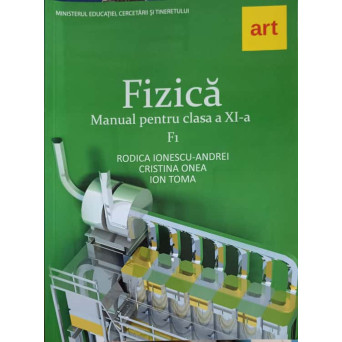 FIZICA, MANUAL PENTRU CLASA A XI-A F1