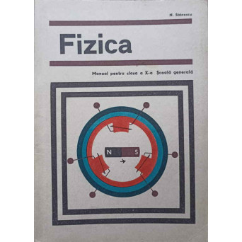 FIZICA. MANUAL PENTRU CLASA A X-A SCOALA GENERALA