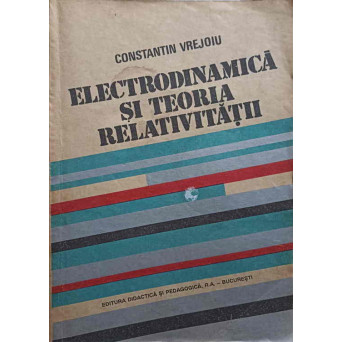 ELECTRODINAMICA SI TEORIA RELATIVITATII