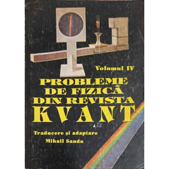 PROBLEME DE FIZICA DIN REVISTA KVANT VOL.4