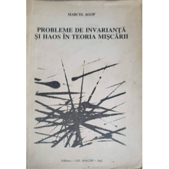 PROBLEME DE INVARIANTA SI HAOS IN TEORIA MISCARII
