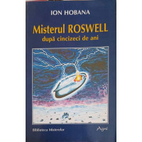 MISTERUL ROSWELL DUPA CINCIZECI DE ANI MISTERUL ROSWELL DUPA CINCIZECI DE ANI