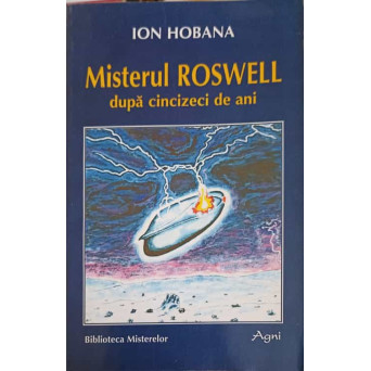 MISTERUL ROSWELL DUPA CINCIZECI DE ANI