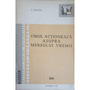OMUL ACTIONEAZA ASUPRA MERSULUI VREMII