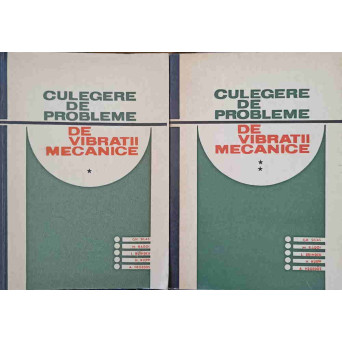 CULEGERE DE PROBLEME DE VIBRATII MECANICE VOL.1-2