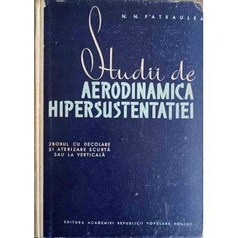 STUDIU DE AERODINAMICA HIPERSUSTENTATIEI. ZBORUL CU DECOLARE SI ATERIZARE SCURTA SAU LA VERTICALA