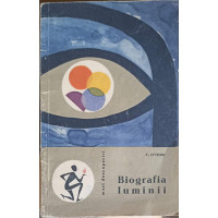 BIOGRAFIA LUMINII BIOGRAFIA LUMINII
