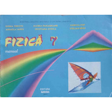 FIZICA. MANUAL PENTRU CLASA A 7-A