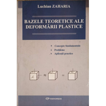 BAZELE TEORETICE ALE DEFORMARII PLASTICE