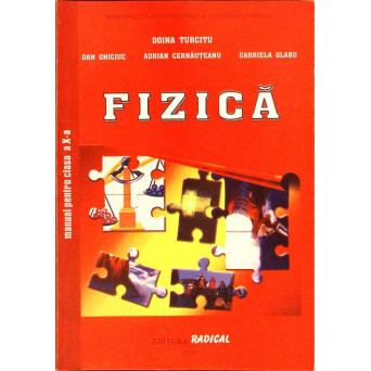 FIZICA, MANUAL PENTRU CLASA A X-A
