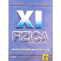 FIZICA, CULEGERE DE PROBLEME PENTRU CLASA A XI-A (F1+F2) FIZICA, CULEGERE DE PROBLEME PENTRU CLASA A XI-A (F1+F2)