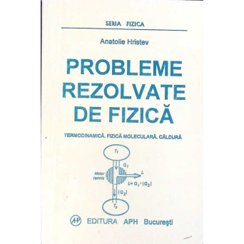 PROBLEME REZOLVATE DE FIZICA. TERMODINAMICA. FIZICA MOLECULARA. CALDURA