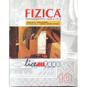 FIZICA. MANUAL PENTRU CLASA A 10-A