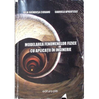 MODELAREA FENOMENELOR FIZICE CU APLICATII IN INGINERIE