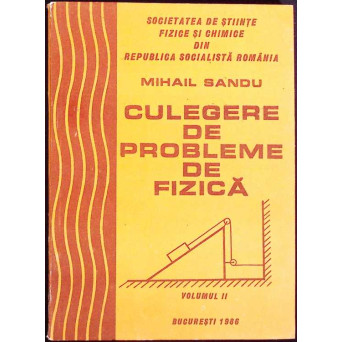 CULEGERE DE PROBLEME DE FIZICA VOL.1