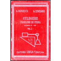 CULEGERE PROBLEME DE FIZICA VOL.1 CLASELE VI-VIII CULEGERE PROBLEME DE FIZICA VOL.1 CLASELE VI-VIII