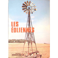 LES EOLIENNES - 18 MODELES FACILES A CONSTRUIRE (TURBINELE EOLIENE - CARTE TEHNICA IN LIMBA FRANCEZA)
