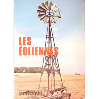LES EOLIENNES - 18 MODELES FACILES A CONSTRUIRE (TURBINELE EOLIENE - CARTE TEHNICA IN LIMBA FRANCEZA)