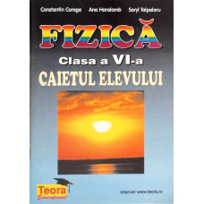 FIZICA CLASA A VI-A. CAIETUL ELEVULUI