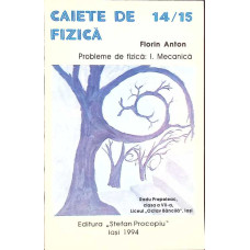 CAIETE DE FIZICA 14-15 PROBLEME DE FIZICA: I. MECANICA