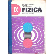 FIZICA. MANUAL PENTRU CLASA A IX-A