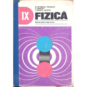 FIZICA. MANUAL PENTRU CLASA A IX-A