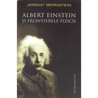 ALBERT EINSTEIN SI FRONTIERELE FIZICII