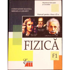 FIZICA, MANUAL PENTRU CLASA A 11-A (F1)