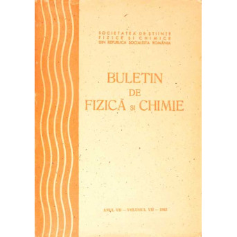 BULETIN DE FIZICA SI CHIMIE - ANUL VII, VOL. VII
