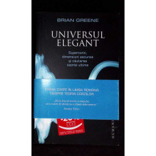 UNIVERSUL ELEGANT. SUPERCOZI, DIMENSIUNI ASCUNSE SI CAUTAREA TEORIEI ULTIME