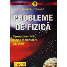 PROBLEME DE FIZICA: TERMODINAMICA, FIZICA MOLECULARA, CALDURA