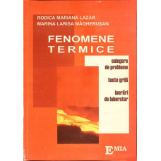 FENOMENE TERMICE. CULEGERE DE PROBLEME. TESTE GRILA. LUCRARI DE LABORATOR