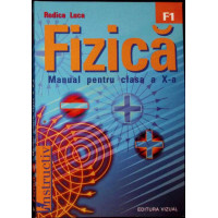 FIZICA, MANUAL PENTRU CLASA A X-A (F1)
