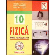FIZICA, MANUAL PENTRU CLASA A X-A (F1)
