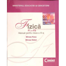 FIZICA, MANUAL PENTRU CLASA A XI-A (F1 + F2)