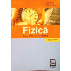 FIZICA. EXERCITII SI PROBLEME, CLASELE IX-X