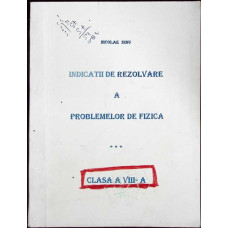 INDICATII DE REZOLVARE A PROBLEMELOR DE FIZICA - CLASA A VIII-A