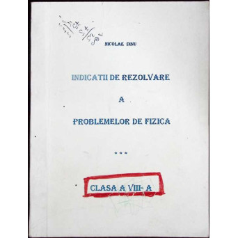 INDICATII DE REZOLVARE A PROBLEMELOR DE FIZICA - CLASA A VIII-A