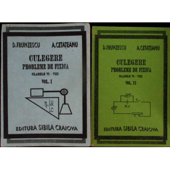 CULEGERE PROBLEME DE FIZICA, CLASELE VI-VIII VOL.1-2