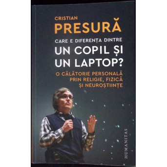 CARE E DIFERENTA DINTRE UN COPIL SI UN LAPTOP