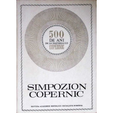 SIMPOZION COPERNIC. 500 DE ANI DE LA NASTEREA LUI COPERNIC
